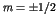 $m = \pm 1/2$