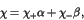 \begin{displaymath}\chi = \chi_+ \alpha + \chi_- \beta, \end{displaymath}