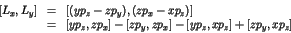 \begin{displaymath}\begin{array}{lll}
[ L_x ,L_y ] & = & [ ( y p_z - z p_y ),( ...
..._x] - [zp_y,zp_x] - [yp_z,xp_z]
+ [zp_y,xp_z] \\
\end{array} \end{displaymath}