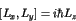 \begin{displaymath}[L_x,L_y]= i \hbar L_z \end{displaymath}