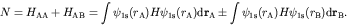 \begin{displaymath}N = H_{\rm AA} + H_{\rm AB} =
\int \psi_{{\rm 1s}}(r_{\rm A...
...{\rm A})
H \psi_{{\rm 1s}}(r_{\rm B}) {\rm d}{\bf r}_{\rm B}. \end{displaymath}