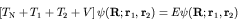 \begin{displaymath}\left[ T_{\rm N} + T_1 + T_2 + V \right]
\psi({\bf R};{\bf r}_1,{\bf r}_2)
= E \psi({\bf R};{\bf r}_1,{\bf r}_2) \end{displaymath}