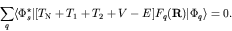 \begin{displaymath}\sum_q \langle \Phi_s^\star \vert [T_{\rm N} + T_1 + T_2 + V - E]
F_q({\bf R}) \vert \Phi_q \rangle = 0. \end{displaymath}